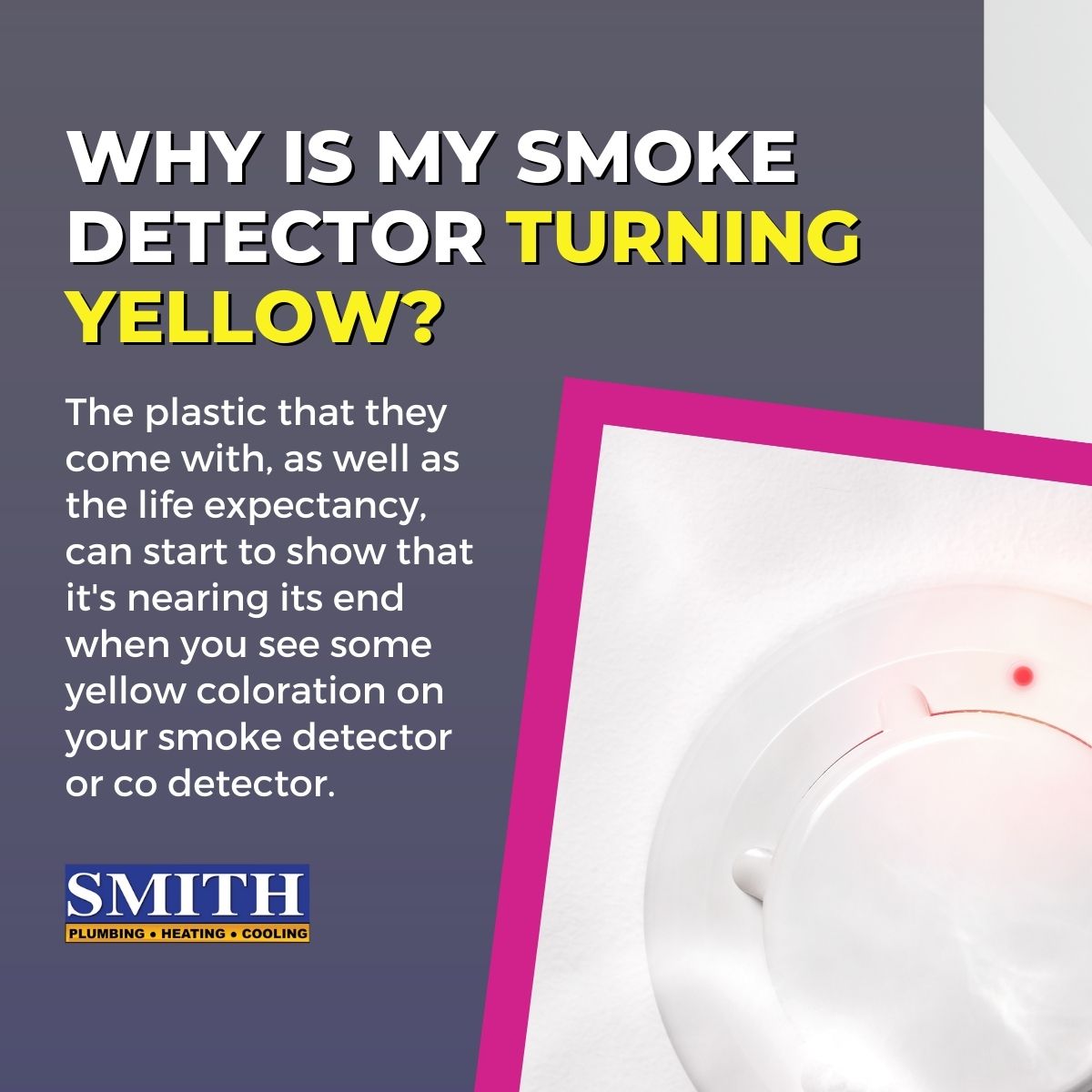 Why is my smoke detector turning yellow?
